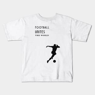 Football unites the world Kids T-Shirt